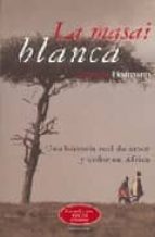 la masai blanca: una historia real de amor y dolor en africa-corinne hofmann-9788425399558 la masai blanca: una historia real de amor y dolor en africa-corinne hofmann-9788425399558