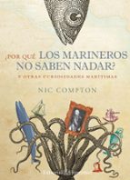 ¿por que los marineros no saben nadar? y otras curiosidades maritimas-nic compton-9788426144058 ¿por que los marineros no saben nadar? y otras curiosidades maritimas-nic compton-9788426144058