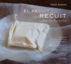 el recuit, recuit: llibre de receptes-tano pisano-9788428216258 el recuit, recuit: llibre de receptes-tano pisano-9788428216258