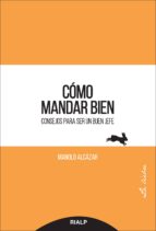 cómo mandar bien-manuel alcázar garcía-9788432149658 cómo mandar bien-manuel alcázar garcía-9788432149658