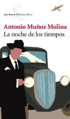 la noche de los tiempos-antonio muñoz molina-9788432212758 la noche de los tiempos-antonio muñoz molina-9788432212758