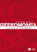 geekonomia: un radar para producir en el postdigitalismo-hugo pardo kuklinski-9788447534258 geekonomia: un radar para producir en el postdigitalismo-hugo pardo kuklinski-9788447534258