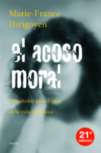 el acoso moral: el maltrato psicologico en la vida cotidiana (24ª ed.)-marie-france hirigoyen-9788449307058 el acoso moral: el maltrato psicologico en la vida cotidiana (24ª ed.)-marie-france hirigoyen-9788449307058