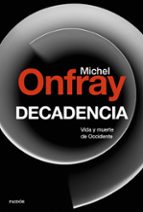 decadencia-michel onfray-9788449334658 decadencia-michel onfray-9788449334658