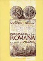 inscripciones de epoca romana de la provincia de valladolid-tomas mañanes-jose mª solana-9788477628958 inscripciones de epoca romana de la provincia de valladolid-tomas mañanes-jose mª solana-9788477628958