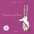 el pequeño conejo blanco: cuento popular portugues-xose anton ballesteros rei-9788484645658 el pequeño conejo blanco: cuento popular portugues-xose anton ballesteros rei-9788484645658