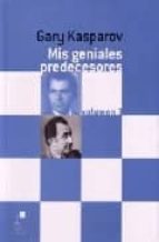 mis geniales predecesores (vol. 3): de petrosian a spassky-garry kasparov-9788493259358 mis geniales predecesores (vol. 3): de petrosian a spassky-garry kasparov-9788493259358