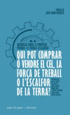 qui pot comprar o vendre el cel, la força de treball o l escalfor de la terra?-9788494495458 qui pot comprar o vendre el cel, la força de treball o l escalfor de la terra?-9788494495458