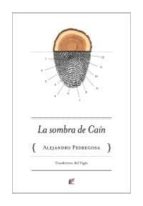 la sombra de cain-alejandro pedregosa morales-9788495430458 la sombra de cain-alejandro pedregosa morales-9788495430458