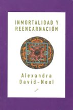 inmortalidad y reencarnacion-alexandra david-neel-9788495496058 inmortalidad y reencarnacion-alexandra david-neel-9788495496058