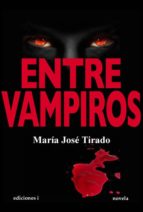 entre vampiros-maria jose tirado-9788496851658 entre vampiros-maria jose tirado-9788496851658