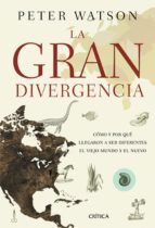 la gran divergencia (ebook)-peter watson-9788498924558 la gran divergencia (ebook)-peter watson-9788498924558