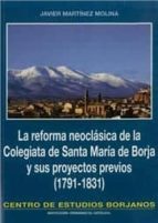 LA REFORMA NEOCLÁSICA DE LA COLEGIATA DE SANTA MARÍA DE BORJA Y SUS PROYECTOS PREVIOS (1791-1831)