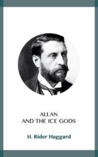 allan and the ice gods (ebook)-h. rider haggard-9788828370758 allan and the ice gods (ebook)-h. rider haggard-9788828370758