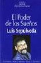 el poder de los sueños-luis sepulveda-9789568134358 el poder de los sueños-luis sepulveda-9789568134358