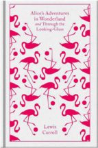 ALICE S ADVENTURES IN WONDERLAND: AND THROUGH THE LOOKING GLASS