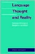 LANGUAGE THOUGHT AND REALITY: SELECTED WRITINGS OF BENJAMIN LEE W HORF