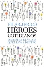 héroes cotidianos (ebook)-pilar jerico-9788408095668 héroes cotidianos (ebook)-pilar jerico-9788408095668