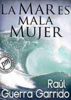 la mar es mala mujer (ebook)-raúl guerra garrido-9788415614968 la mar es mala mujer (ebook)-raúl guerra garrido-9788415614968