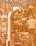 sevilla en los bares (ebook)-joaquin arbide-9788415658368 sevilla en los bares (ebook)-joaquin arbide-9788415658368