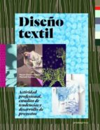 (pe) diseño textil: actividad profesional, estudios de tendencias y desarrollo de proyectos-marie-christine noel-9788415967668 (pe) diseño textil: actividad profesional, estudios de tendencias y desarrollo de proyectos-marie-christine noel-9788415967668