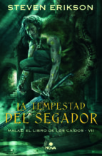 LA TEMPESTAD DEL SEGADOR (MALAZ: EL LIBRO DE LOS CAÍDOS 7)
