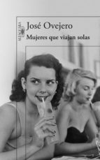 mujeres que viajan solas (ebook)-jose ovejero-9788420413068 mujeres que viajan solas (ebook)-jose ovejero-9788420413068