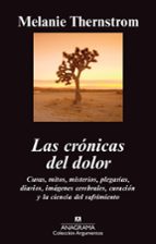 las cronicas del dolor-melanie thernstrom-9788433963468 las cronicas del dolor-melanie thernstrom-9788433963468