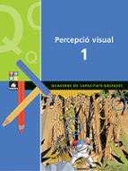 percepcio visual 1. quaderns de capacitats basiques-9788441209268 percepcio visual 1. quaderns de capacitats basiques-9788441209268
