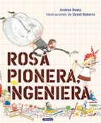 rosa pionera, ingeniera-andrea beaty-david roberts-9788448850968 rosa pionera, ingeniera-andrea beaty-david roberts-9788448850968