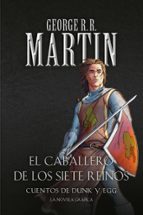 cuentos de dunk y egg: el caballero de los siete reinos-george r.r. martin-9788466346368