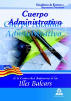 cuerpo administrativo de la comunidad autonoma de las illes balea rs. simulacros de examen y supuestos practicos-9788467614268 cuerpo administrativo de la comunidad autonoma de las illes balea rs. simulacros de examen y supuestos practicos-9788467614268