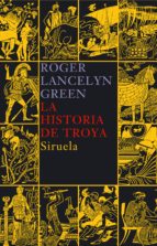 la historia de troya-roger lancelyn green-9788478449668 la historia de troya-roger lancelyn green-9788478449668