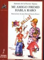 mi amigo fremd habla raro (ebook)-antonio de la fuente arjona-9788479606268 mi amigo fremd habla raro (ebook)-antonio de la fuente arjona-9788479606268