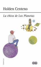 la chica de los planetas-holden centeno-9788483659168 la chica de los planetas-holden centeno-9788483659168