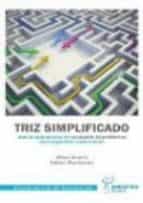triz simplificado: nuevas aplicaciones de resolucion de problemas para ingenieria y fabricacion-ellen domb-9788484085768 triz simplificado: nuevas aplicaciones de resolucion de problemas para ingenieria y fabricacion-ellen domb-9788484085768