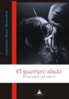 el guerrero alado (el heredero del cielo i)-antonio mon morales-9788492952168 el guerrero alado (el heredero del cielo i)-antonio mon morales-9788492952168