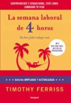 la semana laboral de 4 horas: no hace falta trabajar mas (ed. amp liada y actualizada)-timothy ferris-9788492981168 la semana laboral de 4 horas: no hace falta trabajar mas (ed. amp liada y actualizada)-timothy ferris-9788492981168