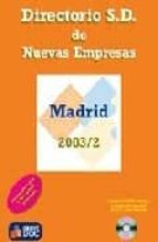 directorio sd de nuevas empresas. madrid 2003/2 (incluye cd-rom)-9788493282868 directorio sd de nuevas empresas. madrid 2003/2 (incluye cd-rom)-9788493282868