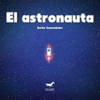 el astronauta-carlos comendador-9788494338168 el astronauta-carlos comendador-9788494338168