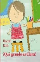 ¡que grande es clara!-raquel ribo-9788495623768 ¡que grande es clara!-raquel ribo-9788495623768