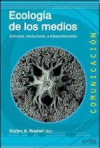 ecologia de los medios: entornos, evoluciones e interpretaciones-carlos (coord.) scolari-9788497848268 ecologia de los medios: entornos, evoluciones e interpretaciones-carlos (coord.) scolari-9788497848268