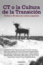 ct o la cultura de la transición (ebook)-guillem martinez-9788499899268 ct o la cultura de la transición (ebook)-guillem martinez-9788499899268