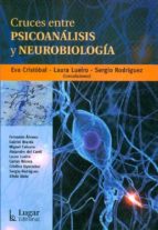 cruces entre psicoanalisis y neurobiologia-eva cristobal-9789508923868 cruces entre psicoanalisis y neurobiologia-eva cristobal-9789508923868
