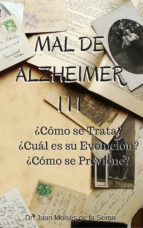 mal de alzheimer iii: ¿cómo se trata?, ¿cuál es su evolución? y ¿cómo se previene? (ebook)-juan moises de la serna-cdlap00006268 mal de alzheimer iii: ¿cómo se trata?, ¿cuál es su evolución? y ¿cómo se previene? (ebook)-juan moises de la serna-cdlap00006268