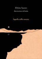 aquella orilla nuestra (ejemplar firmado por la autora)-elvira sastre-2910021432378 aquella orilla nuestra (ejemplar firmado por la autora)-elvira sastre-2910021432378