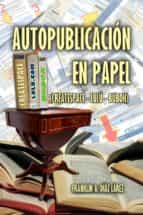 autopublicación en papel (createspace - lulú - bubok) (ebook)-9781310255878 autopublicación en papel (createspace - lulú - bubok) (ebook)-9781310255878