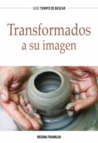transformados a su imagen (ebook)-regina franklin-9781680435078 transformados a su imagen (ebook)-regina franklin-9781680435078