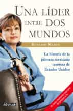 una líder entre dos mundos (ebook)-rosario marin-9786071114778 una líder entre dos mundos (ebook)-rosario marin-9786071114778