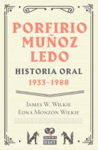 porfirio muñoz ledo. historia oral: 1933-1988 (ebook)-james w. wilkie-edna monzon wilkie-9786073160278 porfirio muñoz ledo. historia oral: 1933-1988 (ebook)-james w. wilkie-edna monzon wilkie-9786073160278